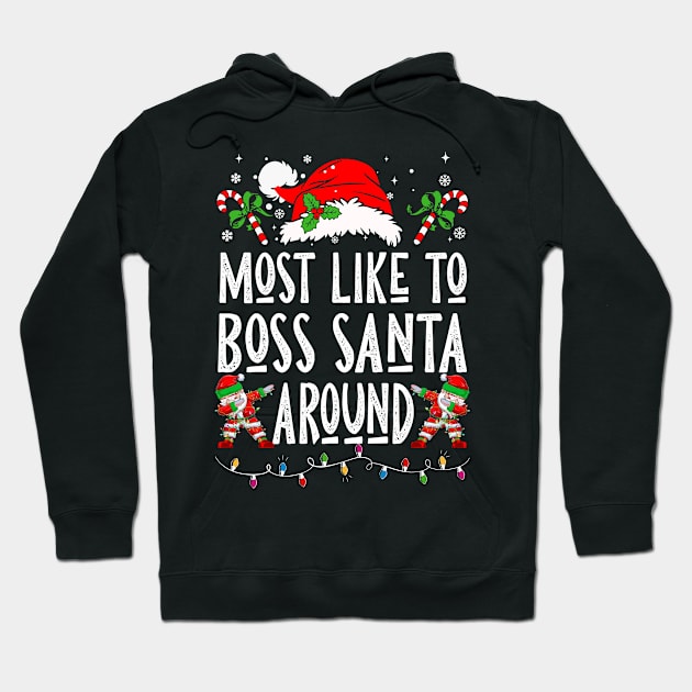 Most Likely To Boss Santa Around Hoodie by Nichole Joan Fransis Pringle